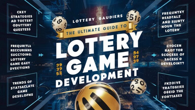 The Ultimate Guide to Lottery Game Development: Key Strategies Trends and FAQs for Success