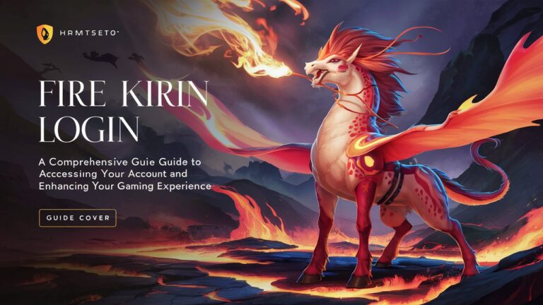 Fire Kirin Login: A Comprehensive Guide to Accessing Your Account and Enhancing Your Gaming Experience