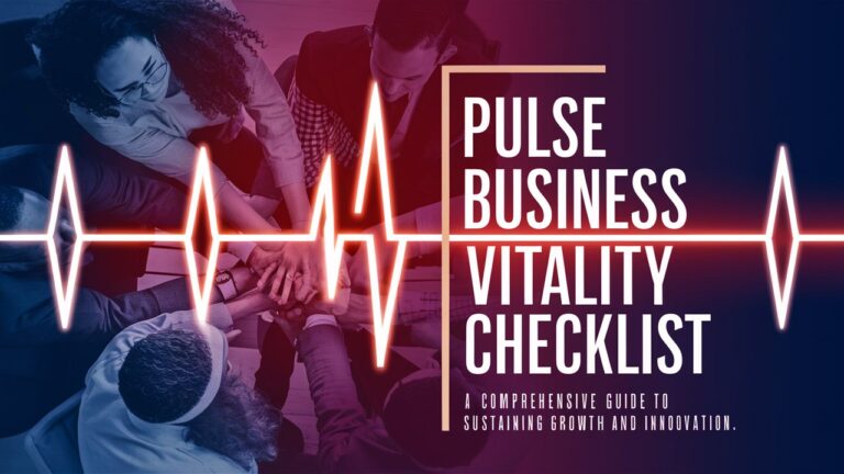 Pulse Business Vitality Checklist: A Comprehensive Guide to Sustaining Growth and Innovation